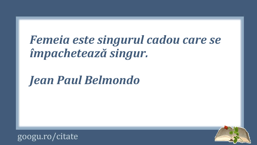 Citate despre femei, Jean Paul Belmondo